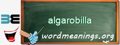 WordMeaning blackboard for algarobilla